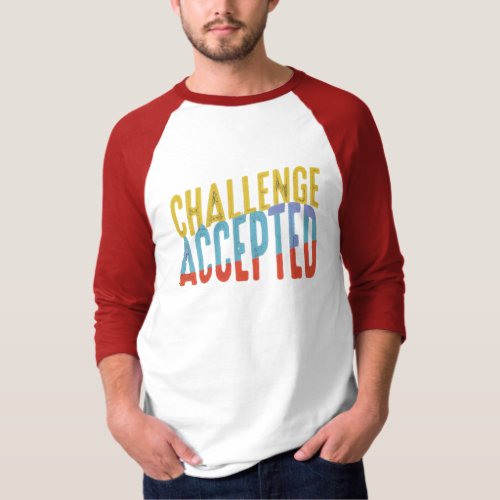 Challenge Accepted T_Shirt