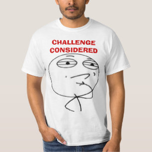 Challenge Considered Internet meme face T-shirts
