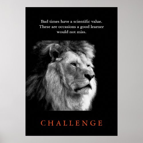 Challenge Inspirational Black  White Lion Poster