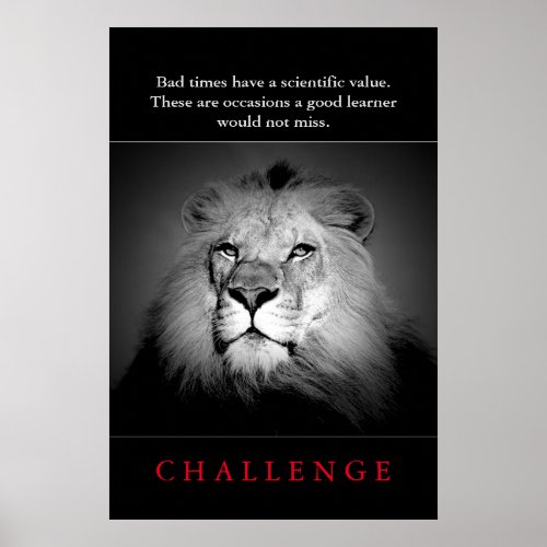 Challenge Inspirational Quote Black  White Lion Poster