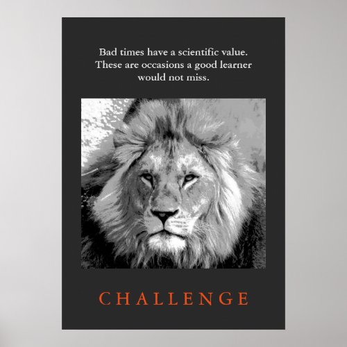 Challenge Inspirational Quote Black  White Lion Poster