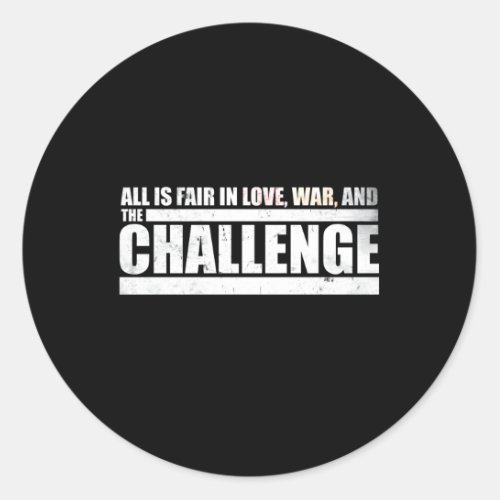 Challenge Quote All Is Fair In Love War And The Ch Classic Round Sticker