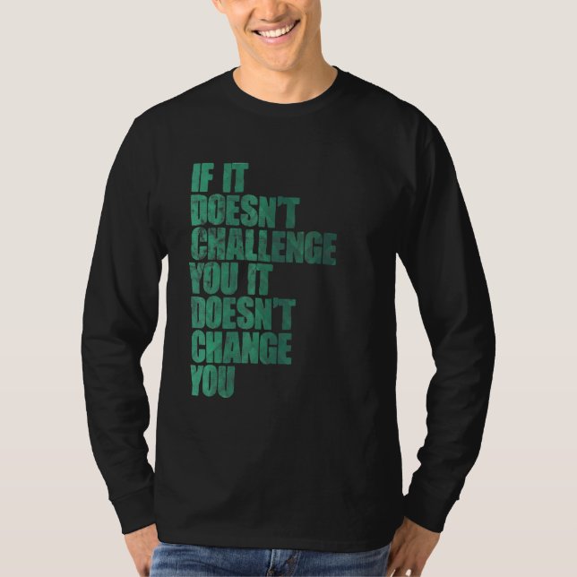 Challenge You It Motivational Goal Setter Bodybuil T-Shirt (Front)