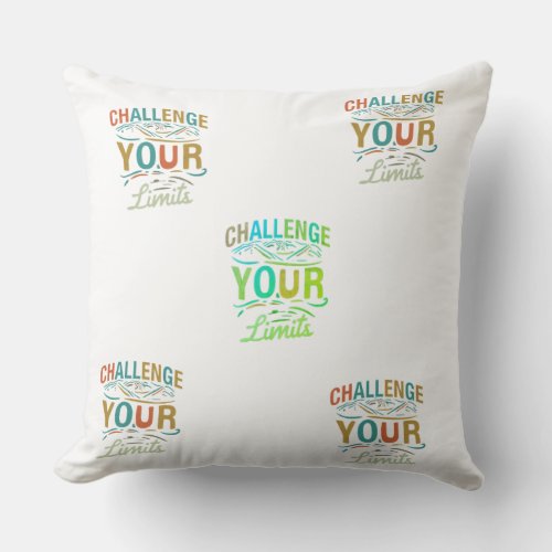 Challenge your limits throw pillow