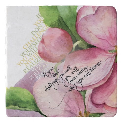 Challenge Yourself Floral Motivational Quote Trivet