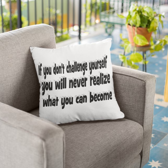 Challenge Yourself Motivational Quote  Throw Pillow (Creator Uploaded)