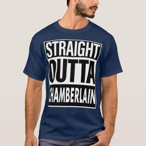 Chamberlain Name Straight Outta Chamberlain T_Shirt