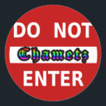 CHAMETZ - DO NOT ENTER CLASSIC ROUND STICKER<br><div class="desc">The Yehudis L Store has created hundreds of Jewish products and is constantly expanding. Tell your friends and send them our link: http://www.zazzle.com/YehudisL*</div>