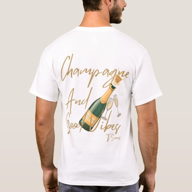 CHAMPAGNE AND GOOD VIBES WHITE T-SHIRT (Back)