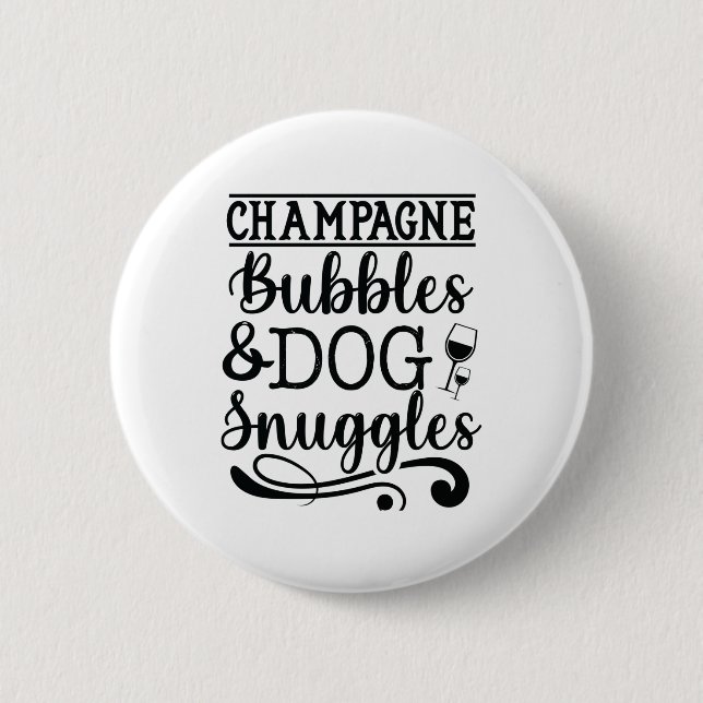 Champagne Bubbles & Dog Snuggles Button (Front)