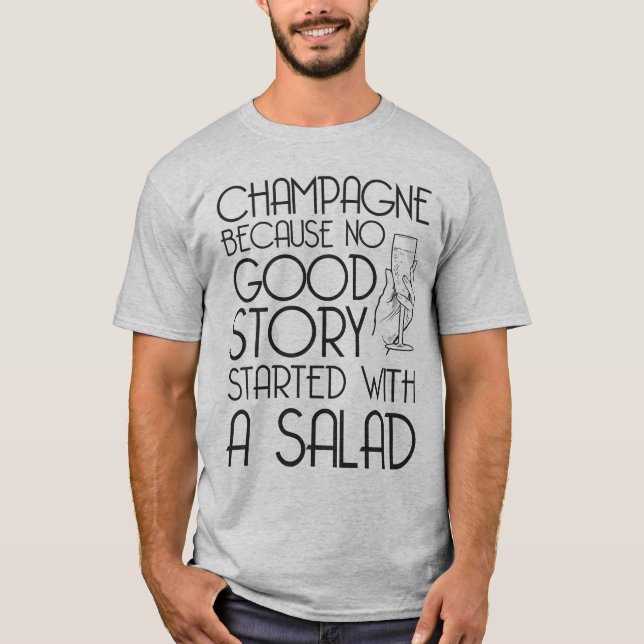 Champagne cause no great story T-Shirt (Front)