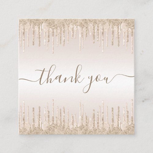 Champagne Glitter Dripping Elegant Thank You Cream Square Business Card
