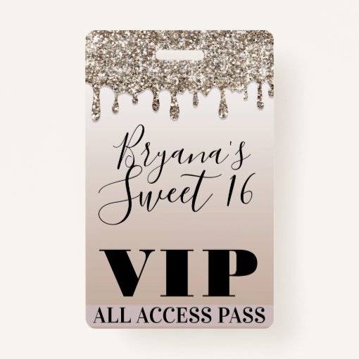 Champagne Gold Glitter Drip Glam Sweet 16 VIP Pass Badge Zazzle