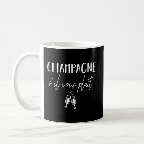 Champagne Please SIl Vous Plat French Language Coffee Mug