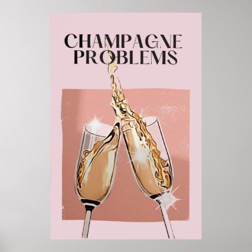 Champagne Problems Poster