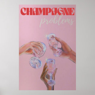 Champagne Problems Poster