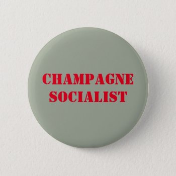 Champagne Socialist Badge Pinback Button by 06kidnoa at Zazzle