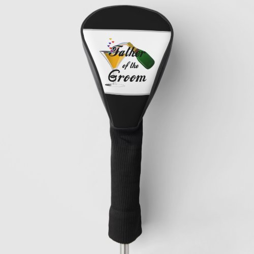 Champagne Toast Father of the Groom  Golf Head Cover