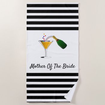Champagne Toast Mother Of The Bride Beach Towel by weddingparty at Zazzle