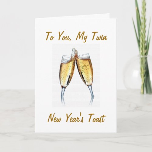 CHAMPAIGN TOAST TO MY TWIN AT THE NEW YEAR HOLIDAY CARD