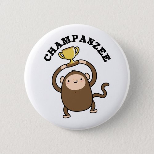 Champanzee Funny Champion Chimpanzee Pun Button