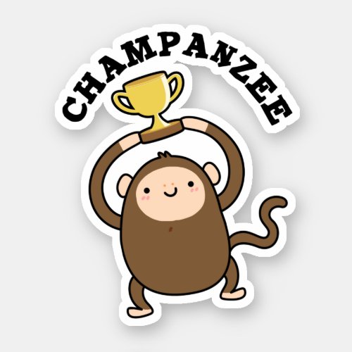 Champanzee Funny Champion Chimpanzee Pun Sticker