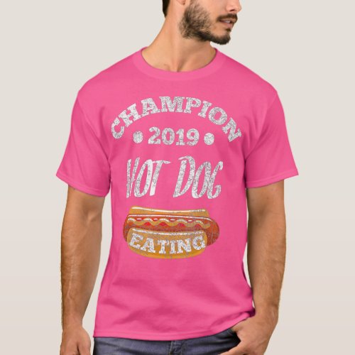 champion 2019 Hot dog eating funny gift for hot T_Shirt