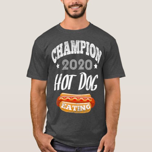 champion 2020 Hot dog eating funny gift for hot T_Shirt