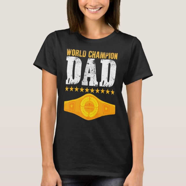 Champion Belt Father Day From Kids Dad T-Shirt (Front)