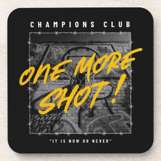 Champion club one more shot beverage coaster