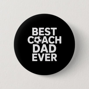 Champion Mentor Best Coach Dad Ever Soccer Coach Button
