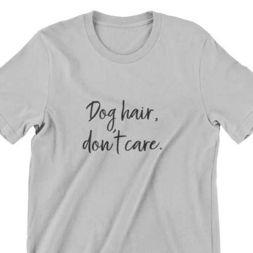 Championing Canine Charm Dog Hair Dont Care  T_Shirt