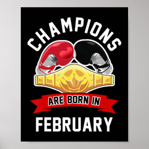 Champions Are Born In February Boxing Sport Birthd Poster
