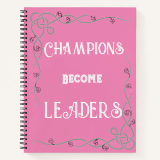 Champions Become Leaders Notebook