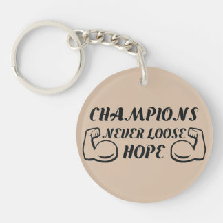 Champions never loose hope motivational design keychain