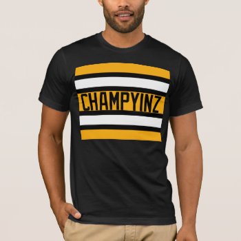 Champyinz Shirt For Pittsburgh  Pa Teams - Yinz by LandlockedPioneers at Zazzle