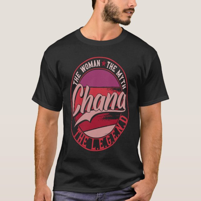 Chana the Lady of Myth the Legend T-Shirt (Front)