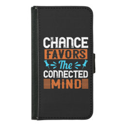 Chance Favors The Connected Mind Samsung Galaxy S5 Wallet Case
