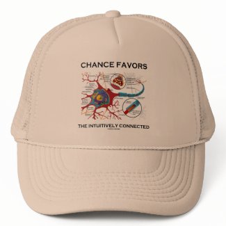 Chance Favors The Intuitively Connected (Neuron) zazzle_hat