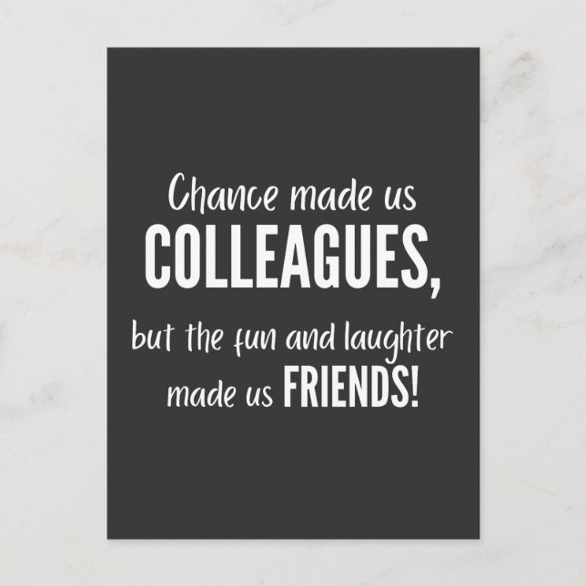 Chance made us colleagues, but the fun and laught postcard (Front)