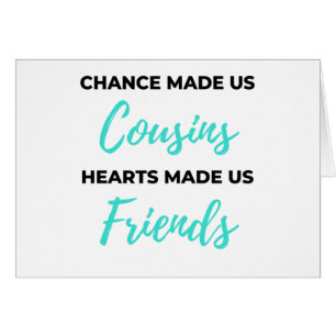 Chance Made Us Cousins Hearts Made Us Friends 2 Cards