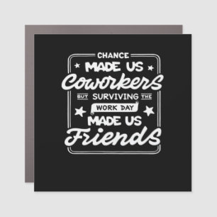Chance Made Us Coworkers Classic Car Magnet