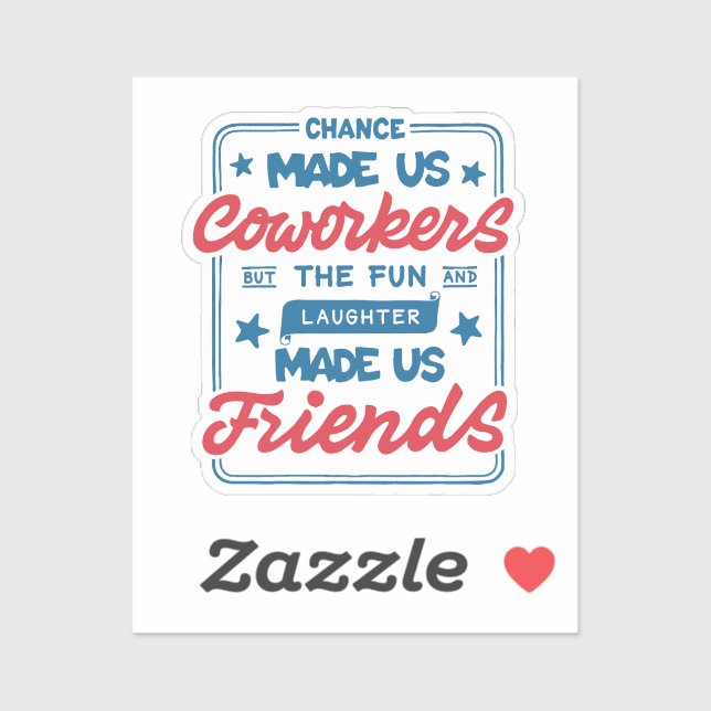 Chance made us coworkers sticker (Sheet)