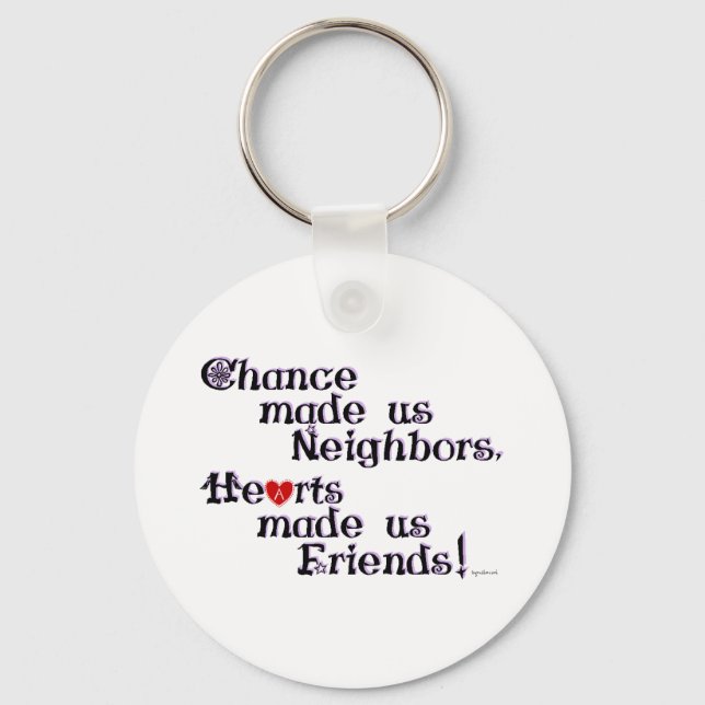 Chance made us Neighbors Keychain (Front)