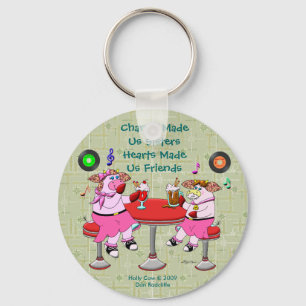 Chance Made  Us Sisters,  Hearts Made  Us Friends Keychain