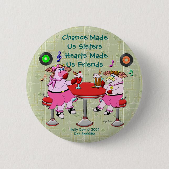 Chance Made  Us Sisters, Hearts Made Us Friends Pinback Button (Front)