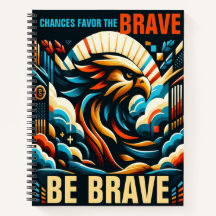Chances Favor the Brave, Be Brave