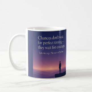 Chances for Courage Coffee Mug