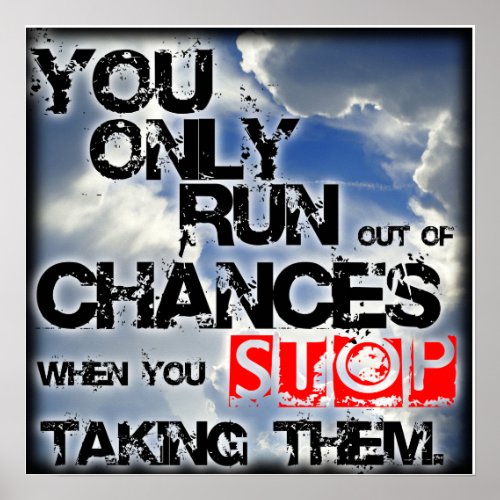  Chances  Inspirational Motivational Poster