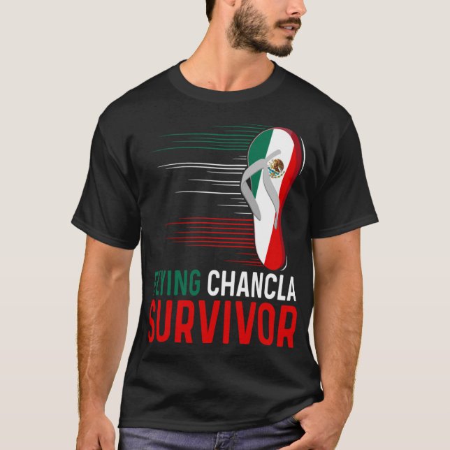 Chancla Survivor Mexican Flag Meme Funny La Chancl T-Shirt (Front)